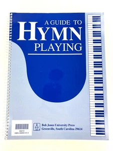 .A Guide to Hymn Playing, Bob Jones University Press, Spiral Bound, Like-New - Bild 1 von 4