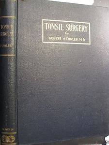 Tonsil Surgery, Based On A Study Of The Anatomy, Robert H. Fowler, MD - Picture 1 of 5