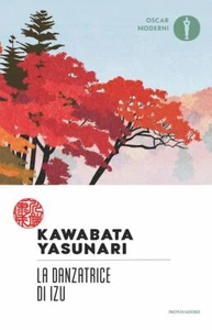 LA DANZATRICE DI IZU - KAWABATA YASUNARI - MONDADORI - Foto 1 di 1