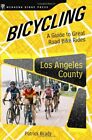 Bicycling Los Angeles County A Guide To Great Road Bike Rides P