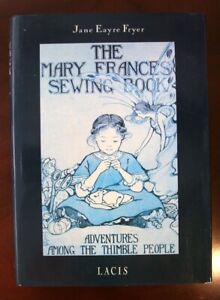 The Mary Frances Sewing Book by JANE EAYRE FRYER (1997) Pattern Inserts Included