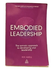 Embodied Leadership: The Somatic Approach to Leadership Development: The Somatic - Picture 1 of 3