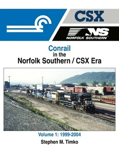 CONRAIL in the NORFOLK SOUTHERN / CSX Era, Vol. 1, 1999-2004 - (BRAND NEW BOOK) - Picture 1 of 7