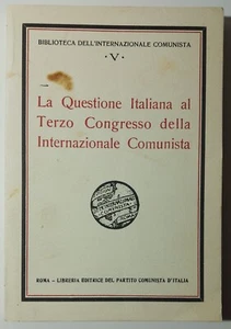 LA QUESTIONE ITALIANA AL TERZO CONGRESSO DELLA INTERNAZIONALE COMUNISTA 1981 - Foto 1 di 1