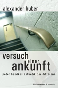 Versuch einer Ankunft: Peter Handkes Ästhetik der Differenz - Imagen 1 de 1