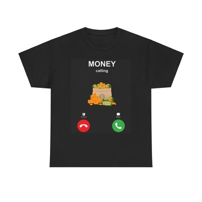 Money Is Calling Graphic T Shirt Motivation U...