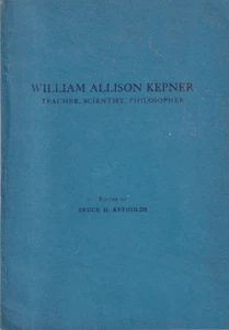 William Allison Kepner: Teacher, Scientist, Philosopher 1946 Softcover SIGNED - Imagen 1 de 2
