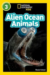 Alien Ocean Animals (National Geographic Kids Readers, Level 3) by Rosie Colosi  - Picture 1 of 1