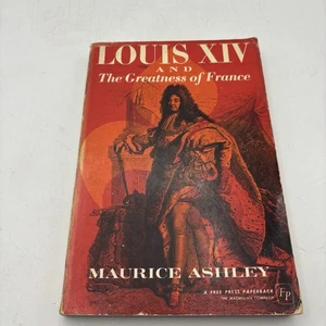 Louis Xiv and the Greatness of France by Maurice P. Ashley (1965, Trade... - Picture 1 of 1