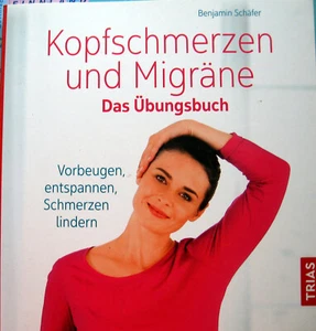 Benjamin Schäfer Kopfschmerzen und Migräne Das Übungsbuch - Bild 1 von 2