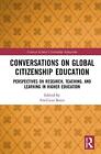 Conversations on Global Citizenship Education: Perspectives on Research, Teachin