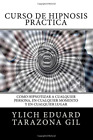 Ylich Eduard Tarazona Gil Curso de Hipnosis Pr&#225;ctica (Taschenbuch)