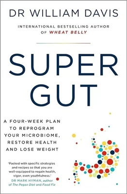 Super Gut by William Davis MD, Paperback..