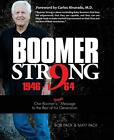Boomer Strong  One Boomer s Simple Message to the Rest of His Gen
