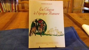 LA CHASSE A L'EPOQUE ROMANE . geoffroy DE GISLAIN 1999 (184R9) - Bild 1 von 5