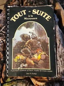 Tout de Suite a la Microwave A Gourmet of French Acadian and Creole Recipes - Picture 1 of 6