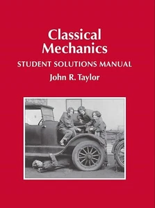 Classical Mechanics Student Solutions Manual First Edition by John R. Taylor - Picture 1 of 5