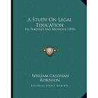 A Study on Legal Education: Its Purposes and Methods (1 - Paperback NEW William