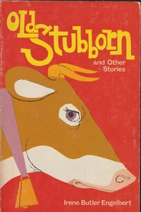 Old Stubborn and Other Stories - Irene Butler Engelbert 1965 Paperback - Picture 1 of 1