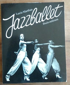 Jazzballet, Lucia Marthas, thuis oefenen, ed. Becht, Amsterdand 1981 (nederland) - Imagen 1 de 12