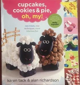 Cupcakes, Cookies and Pie, Oh, My! by Karen Tack & Alan Richardson (2012 PB) - Imagen 1 de 3