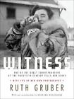 Witness: One of the Great Correspondents of the Twentieth Century Tells Her Stor
