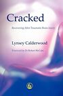 Cracked: Recovering After Traumatic Brain Injury by Lynsey Calderwood Paperback