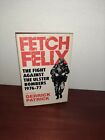 Fetch Felix The Fight Against The Ulster Bombers 1976 1977 Hardcover