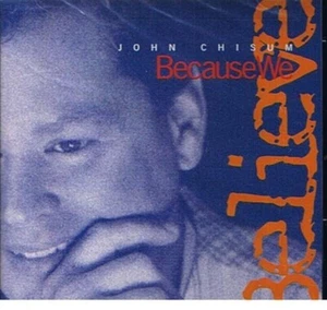 John Chisum - Because We Believe - used CD - Picture 1 of 1
