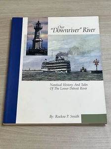Our Downriver River Nautical History & Lower Detroit River Rockne Smith PB 1997 - Imagen 1 de 6