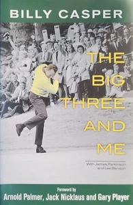 NEW SIGNED Book BILLY CASPER & LEE BENSON The Big Three & Me Masters Golf PGA  - Picture 1 of 4