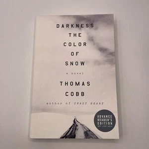 Darkness the Color of Snow : A Novel by Thomas Cobb (2015, PB) ARC - Imagen 1 de 6