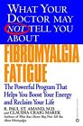 WHAT YOUR DOCTOR MAY NOT TELL YOU ABOUT(TM): FIBROMYALGIA By St. R. Paul Amand