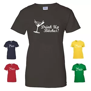 DRINK UP BITCHES Divertida Verano Alcohol Borracho Fiesta Universidad Damas Camiseta 301 - Imagen 1 de 1
