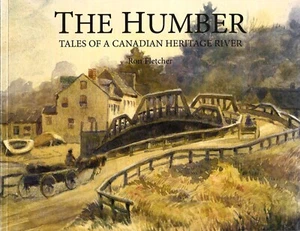 The Humber: Tales of a Canadian Heritage River - Ron Fletcher Signed Limited Ed - Imagen 1 de 3