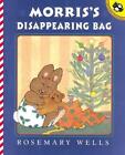 Morris' Disappearing Bag by Rosemary Wells (English) Paperback Book