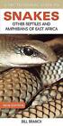 Photographic Guide to Snakes, Other Reptiles and Amphibians of East Africa by Bi