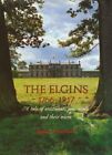 The Elgins: A Tale Of Aristocrats, Proconsuls And... By Checkland, S.G. Hardback