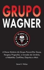 Steve K Phillips Grupo Wagner (Paperback) (UK IMPORT)