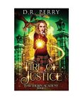 Fire of Justice, D. R. Perry