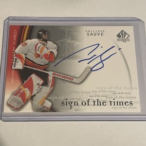  2005-06 SP Authentic Sign of the Times #PS Philippe Sauve AUTO - Calgary Flames