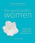 The World Within Women The Femenome Guide To Your Menstrual Cycle Like New 