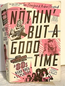 Nothin but a Good Time Uncensored History 80's Rock Music Scene 2021 Paperback - Picture 1 of 5