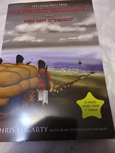 The Perfect Holocaust  1845-50 by Chris Fogarty; PB; Irish Famine; revised ed. - Picture 1 of 10