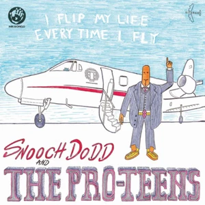 Snooch Dodd And The Pro-Teens - I Flip My Life Every Time I Fly (LP) - Picture 1 of 1