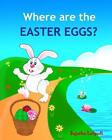 Where Are The Easter Eggs Childrens Easter Bookeaster Countingeaster Book Fo