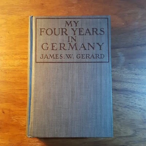 My Four years in Germany, James W. Gerard, (1917), Grosset/Dunlap, HB - Picture 1 of 6