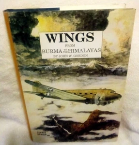Wings From Burma to the Himalyas Signed & Self Published WW2 Memoir John Gordon - Picture 1 of 12