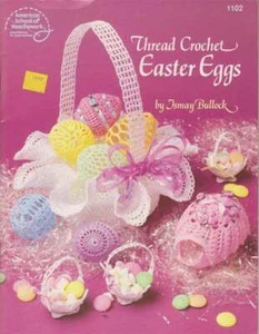OOP!!! THREAD CROCHET EASTER EGGS BEAUTIFUL DESIGNS & BASKETS - Picture 1 of 2