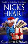Nick's Heart (In Your Arms Series Book 2) Charlotte S Snead New Book